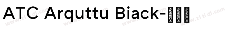 ATC Arquttu Biack字体转换
